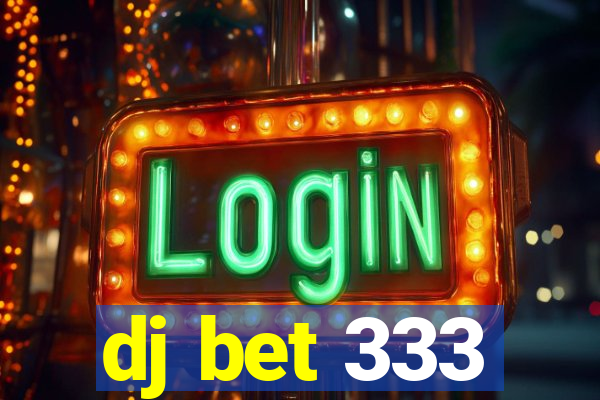 dj bet 333